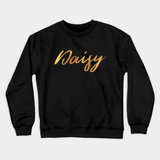 Daisy Name Hand Lettering in Faux Gold Letters Crewneck Sweatshirt